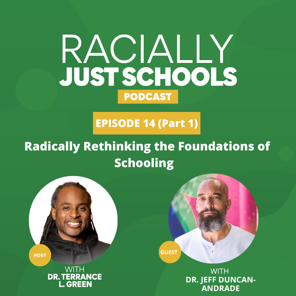 Radically Rethinking the Foundations of Schooling (Part 1) w/Dr. Jeff Duncan-Andrade